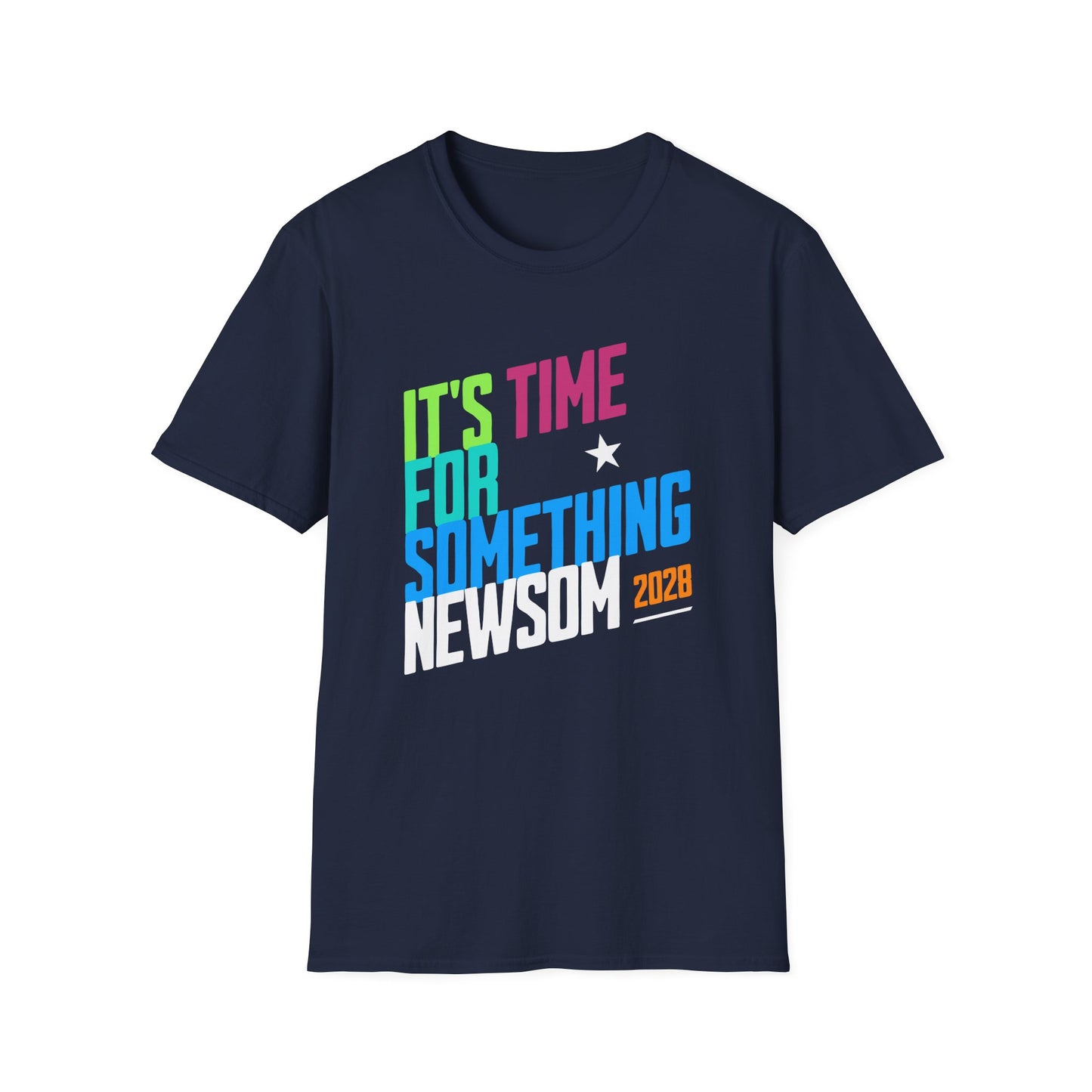 Newsom 2028 Unisex T-Shirt, It's Time for Something Newsom, Presidential Political Campaign, Election Shirt for Democratic Supporters