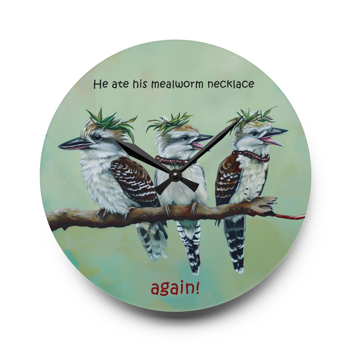 He Ate His Mealworm Necklace Again! Funny Kookaburra Acrylic Wall Clock, Unique Home Decor, Gift for Bird Lovers, Perfect for Bird Enthusiasts