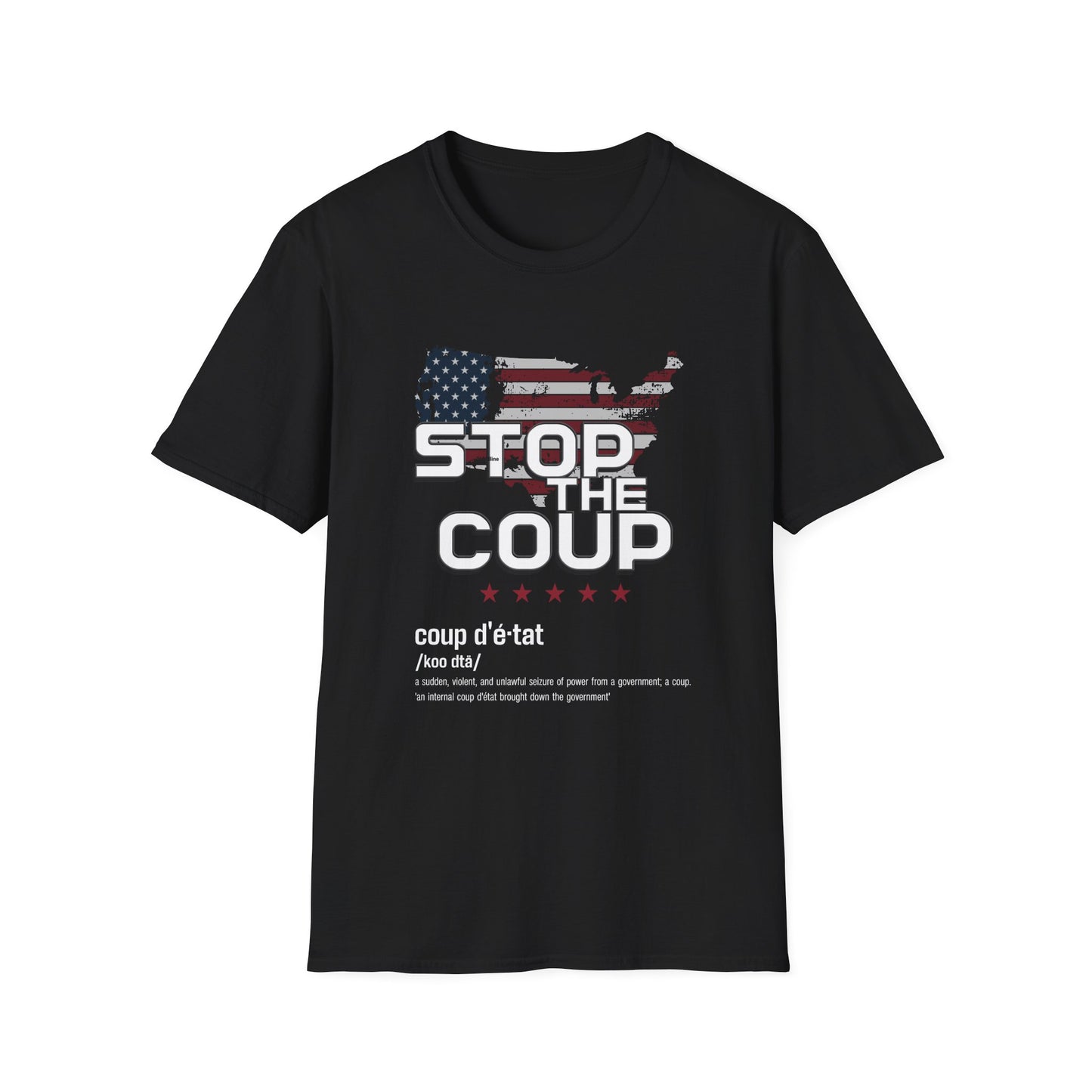 Stop the Coup of the US Government, Political Statement, Activism, Politics, Unisex Softstyle T-Shirt