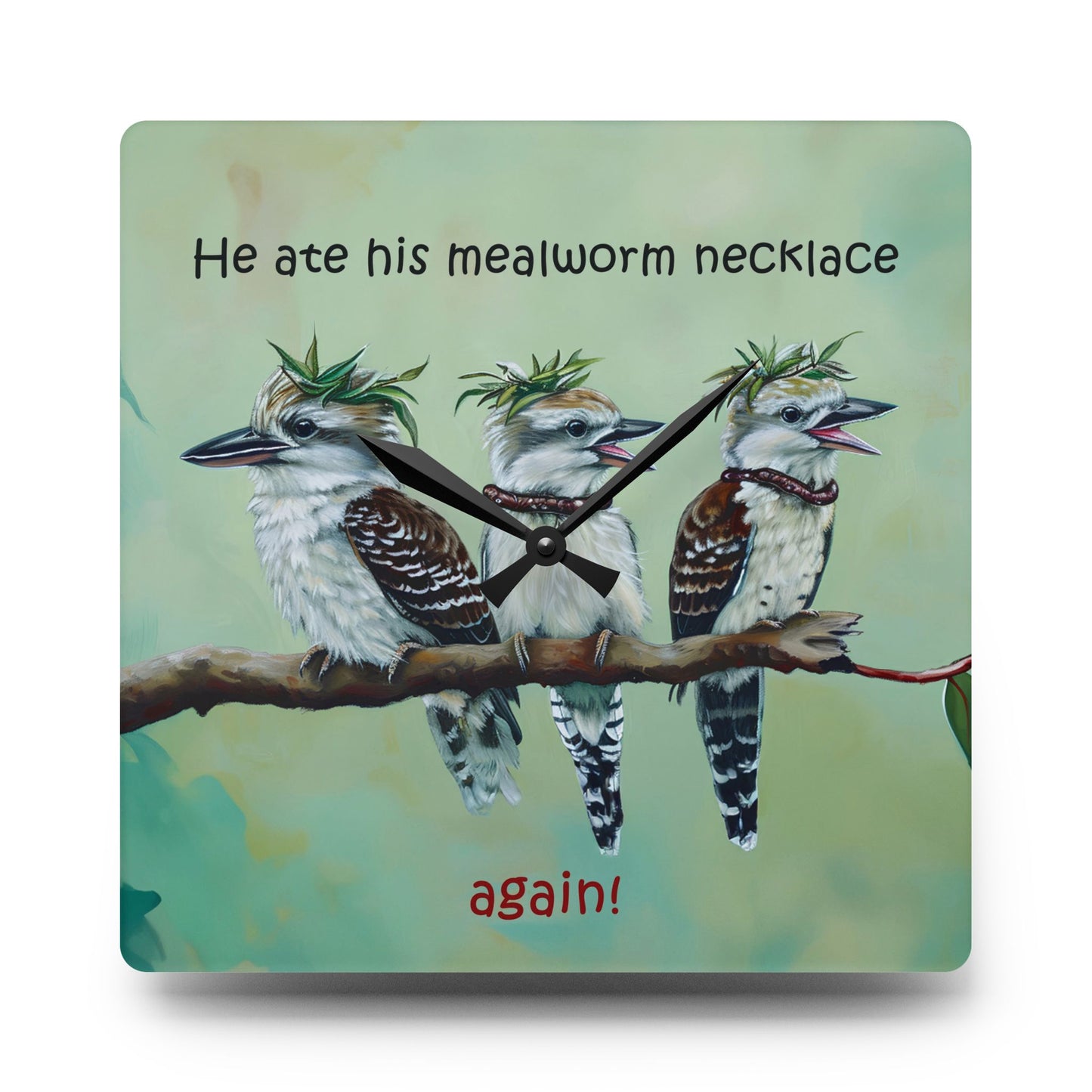 He Ate His Mealworm Necklace Again! Funny Kookaburra Acrylic Wall Clock, Unique Home Decor, Gift for Bird Lovers, Perfect for Bird Enthusiasts