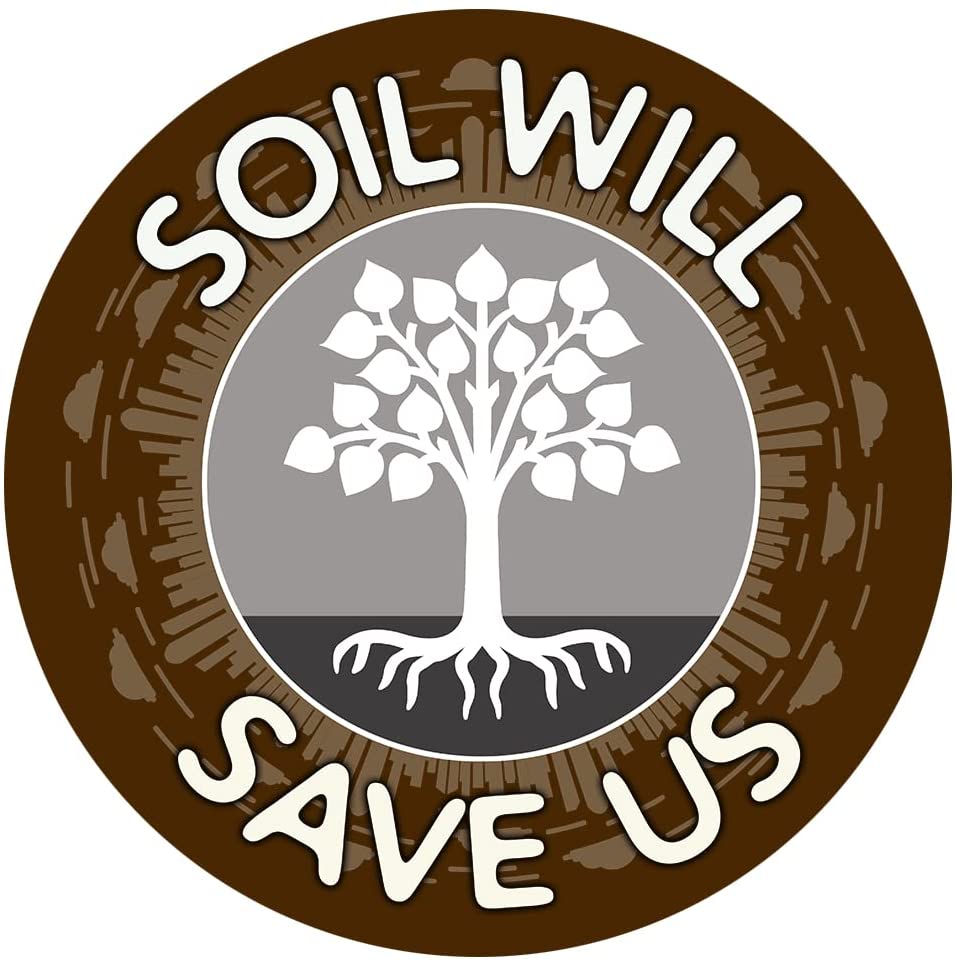 Soil Will Save Us Refrigerator Magnet - Small 3x3 inches Round for Farmers, Growers or Gardeners - 1 Piece