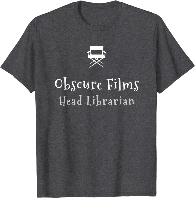 Obscure Films Head Librarian for Library Depts T-Shirt