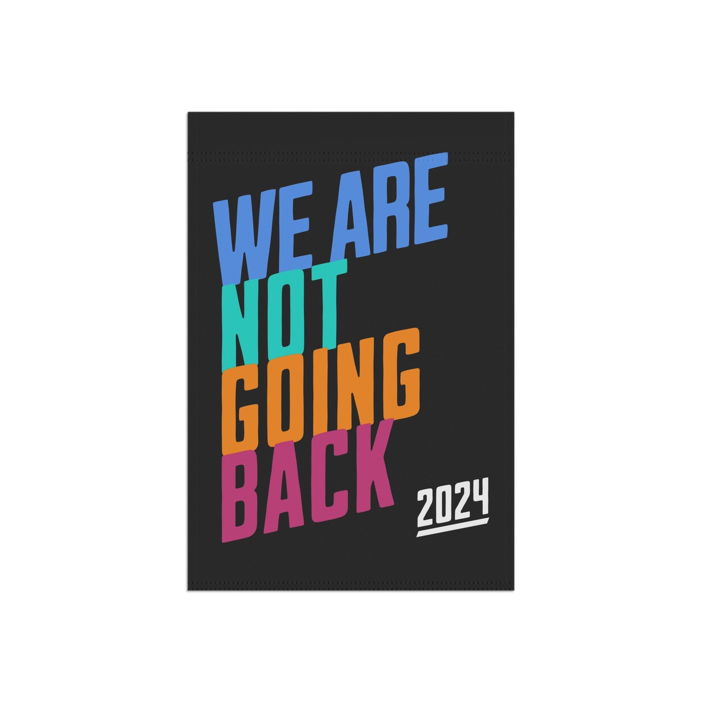 Kamala We Are Not Going Back, We're Not Going Back, Kamala, Kamala Harris Yard Sign, Harris 2024 Garden Flag, Vote Kamala, 2 Sizes