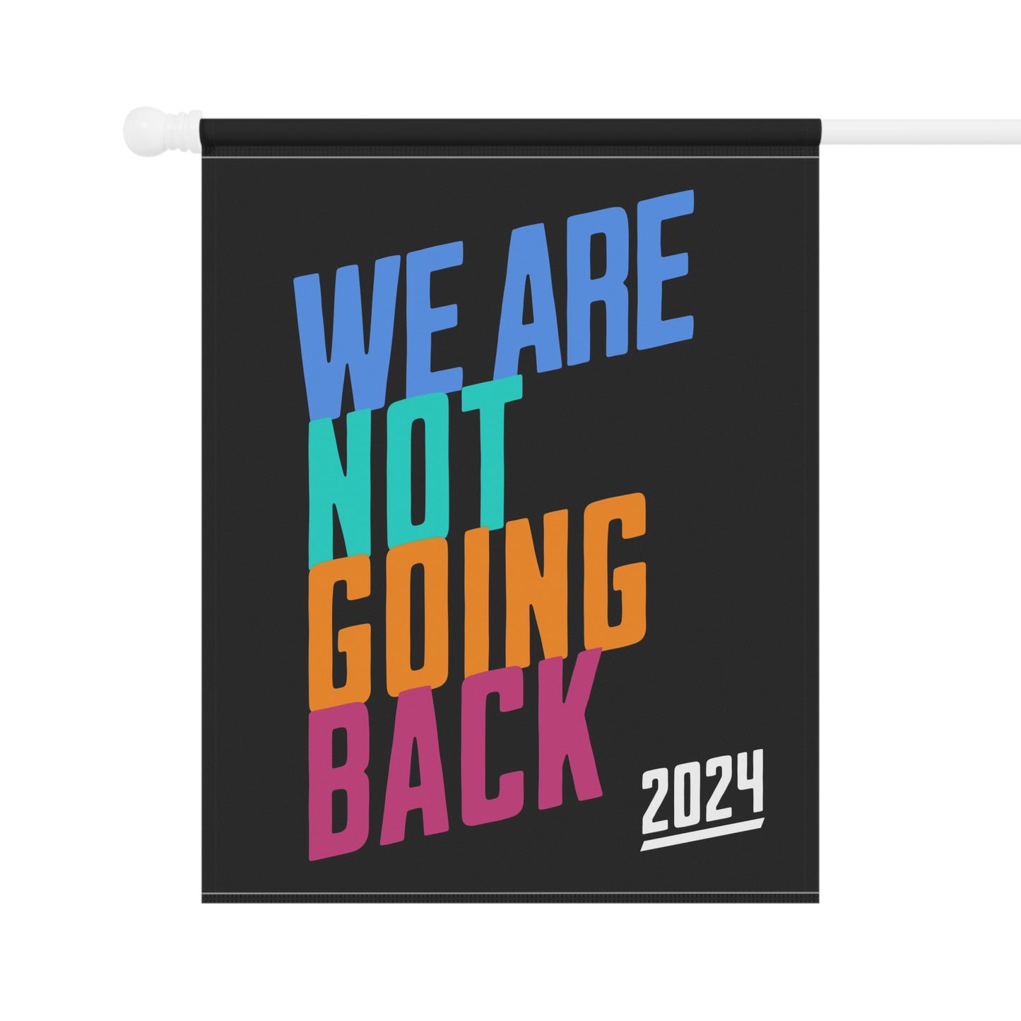 Kamala We Are Not Going Back, We're Not Going Back, Kamala, Kamala Harris Yard Sign, Harris 2024 Garden Flag, Vote Kamala, 2 Sizes