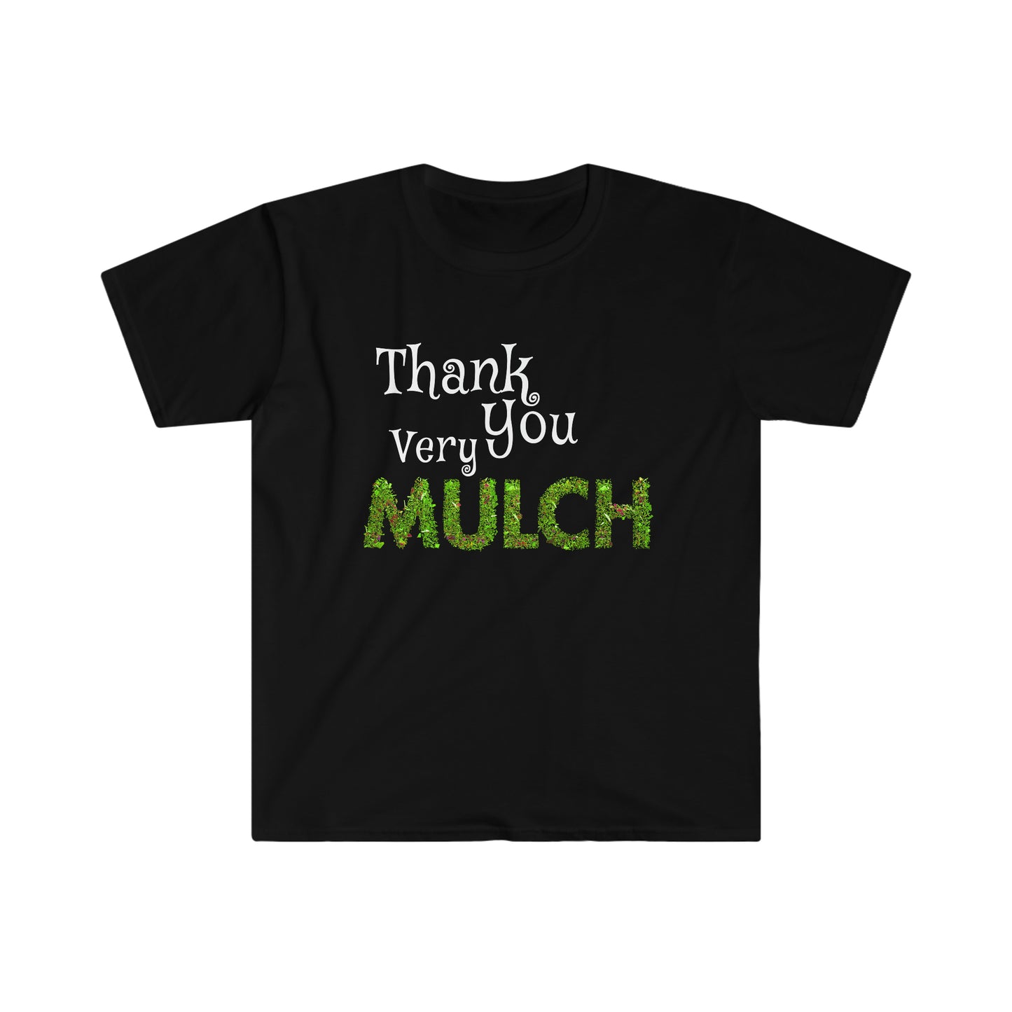 Funny Landscaper Thank You Very Mulch Gardening Unisex Softstyle T-Shirt