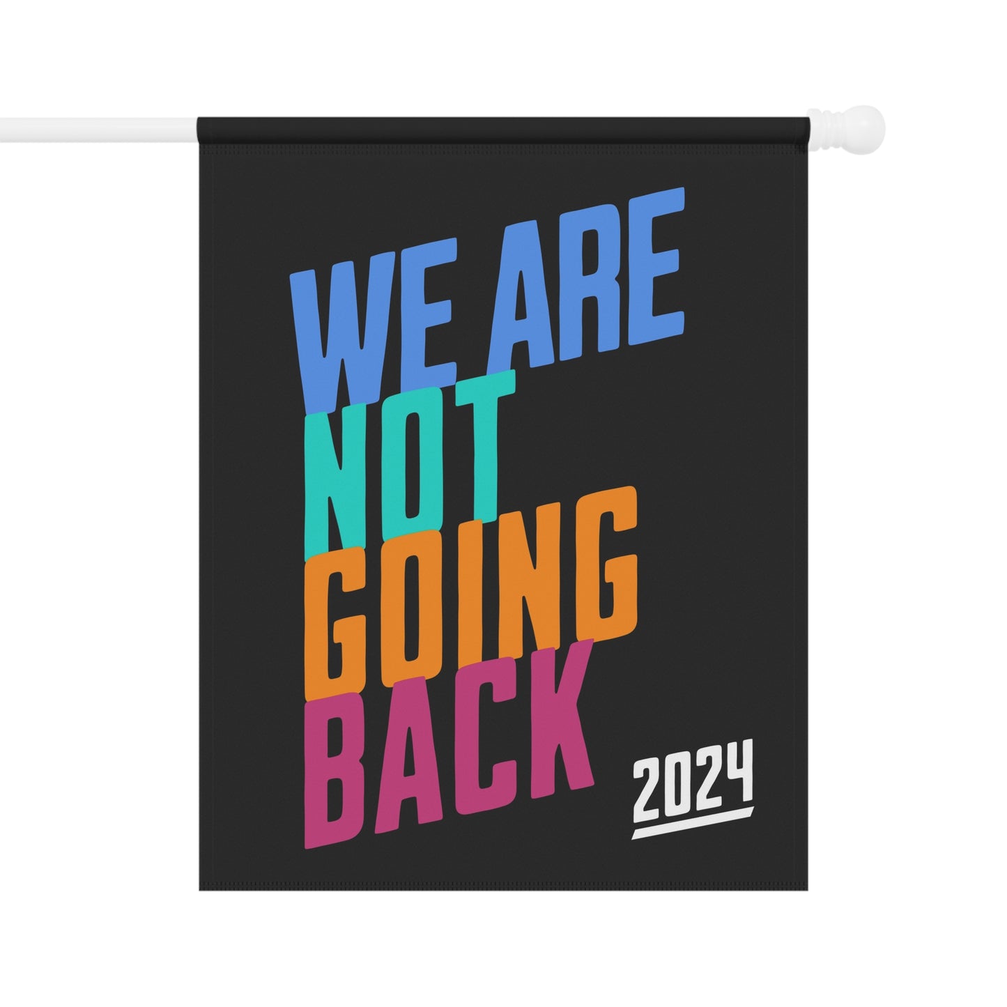 Kamala We Are Not Going Back, We're Not Going Back, Kamala, Kamala Harris Yard Sign, Harris 2024 Garden Flag, Vote Kamala, 2 Sizes