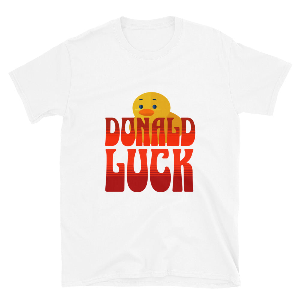 Donald Luck Unisex T-Shirt