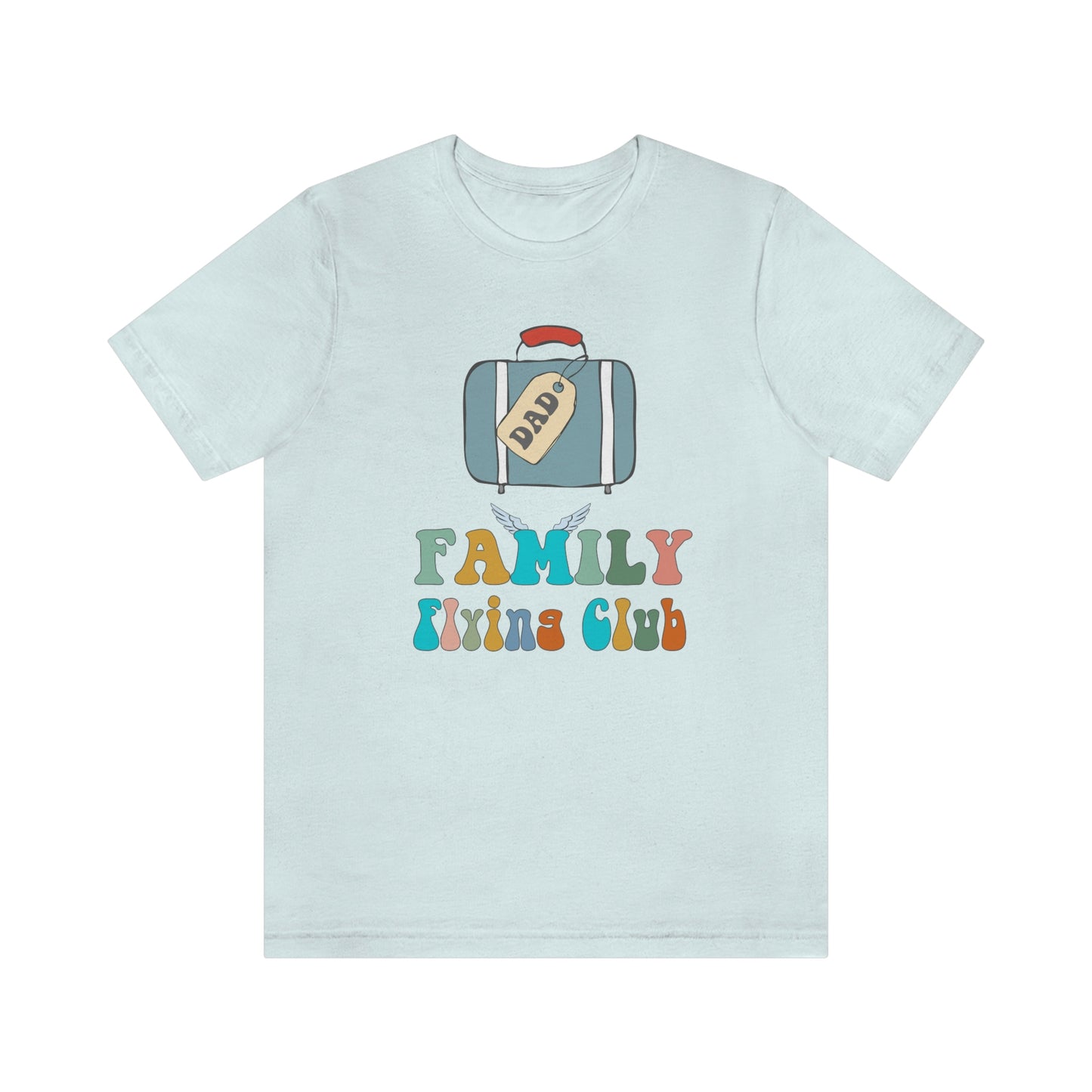 Family Flying Club - Dad - Family Matching Shirt Unisex Tee