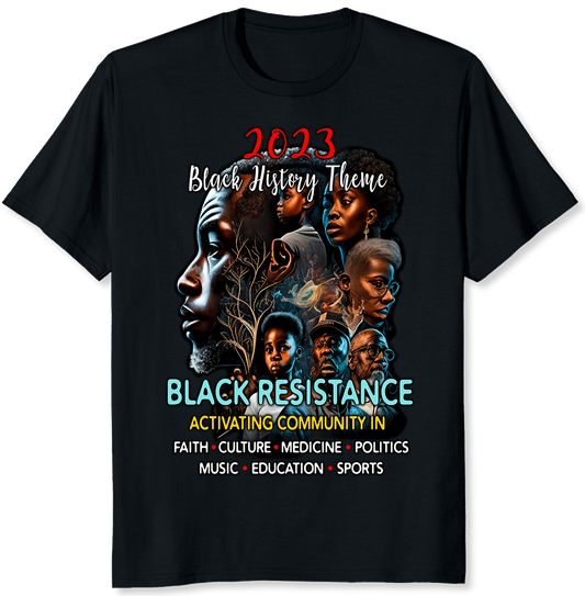 2023 Black History Theme - Resistance - Activating Community T-shirt