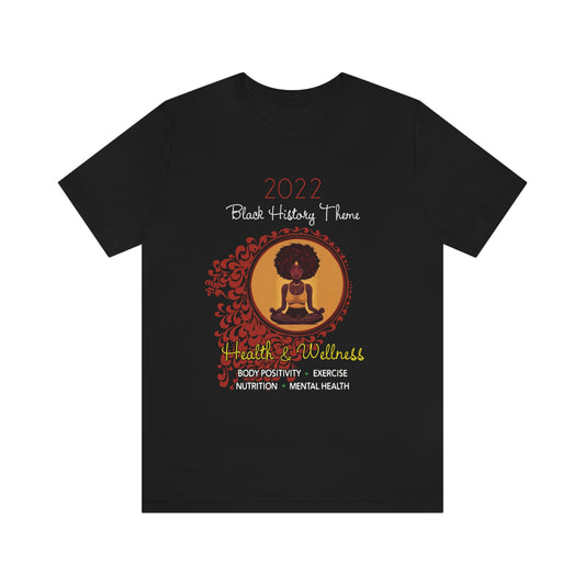 2022 Black History Theme - Health and Wellness Unisex T-shirt