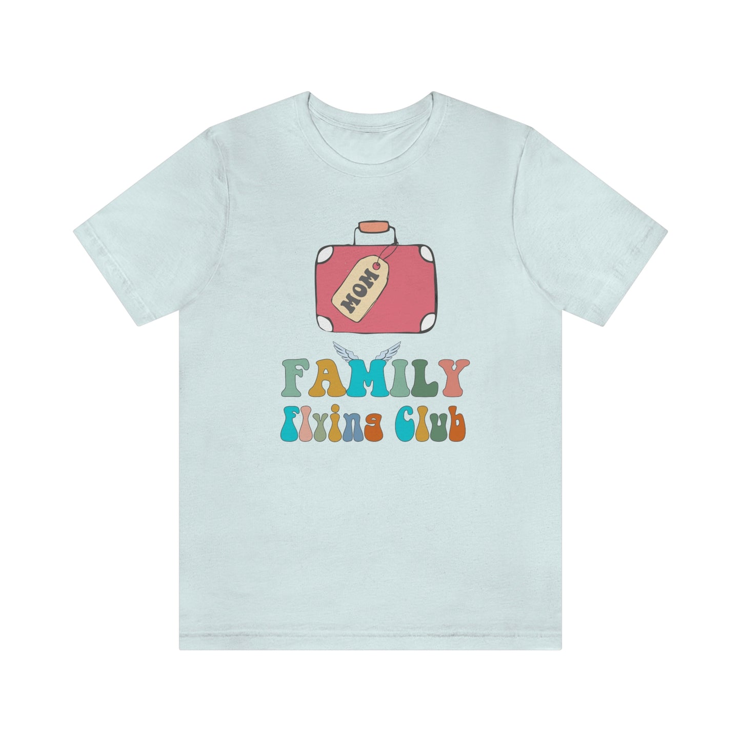 Family Flying Club - Mom - Family Matching Shirt Unisex Tee