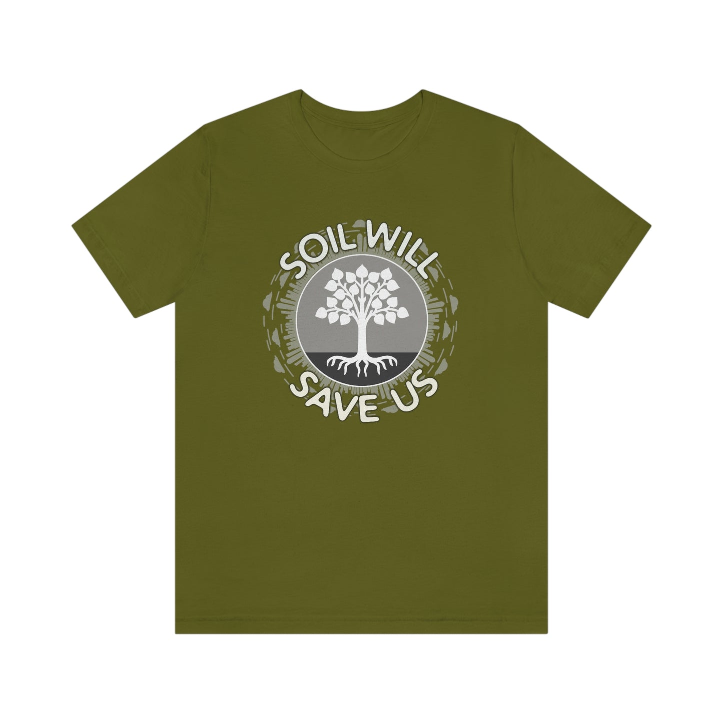 Soil Will Save Us T-shirt for Farmers, Gardeners and Ecologists Unisex