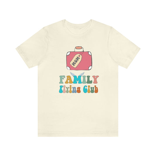 Family Flying Club - Mom - Family Matching Shirt Unisex Tee