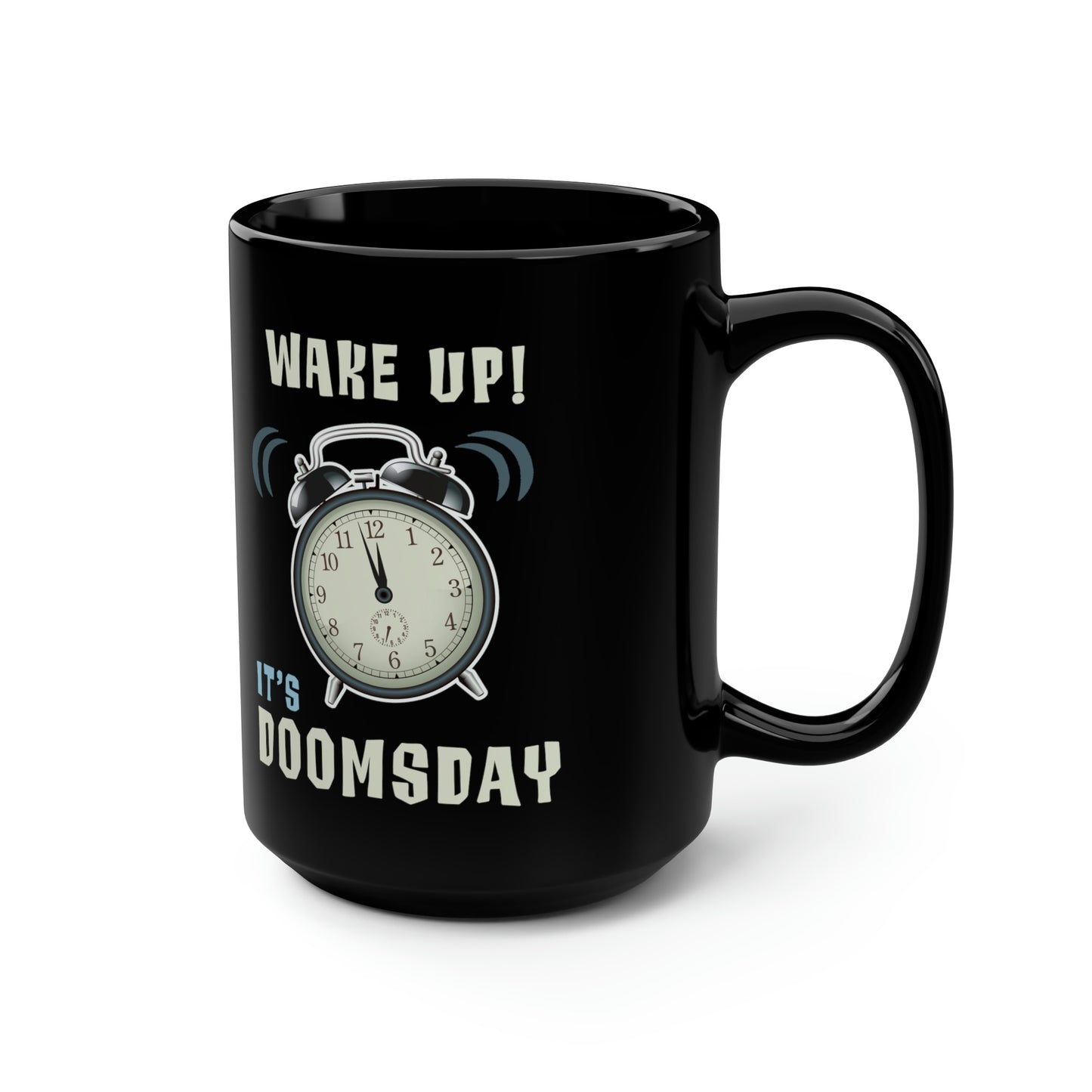 Wake Up! It's Doomsday Clock, Funny Nerdy Geeky Gift, Vintage SciFi Art on Black Mug, 15 oz