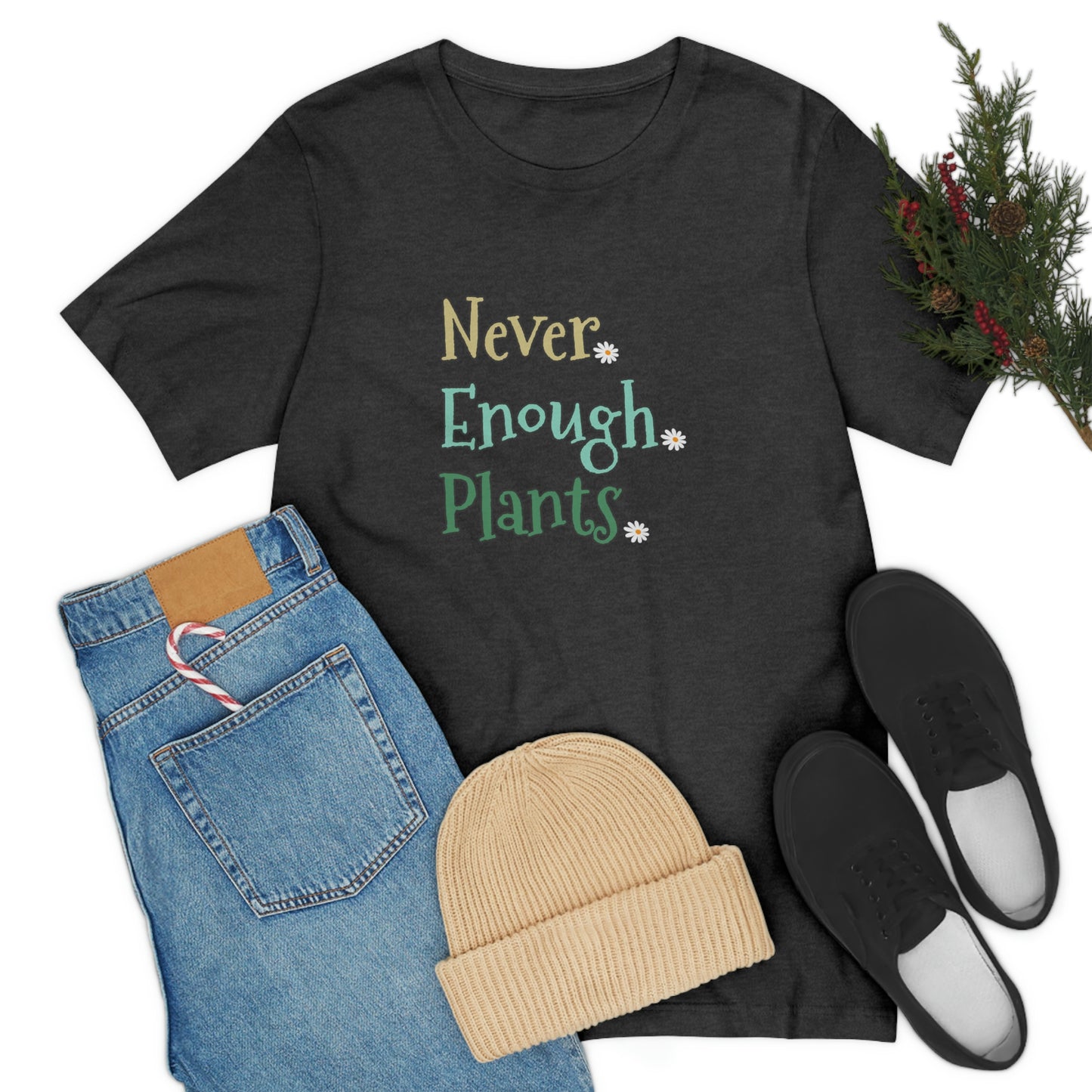 Plant Lover Shirt, Plants, Never Enough Plants Shirt, Plant Shirt, Plant Lover Gift, Gardening Shirt, Plant Lady, Farmer Shirt, Planter