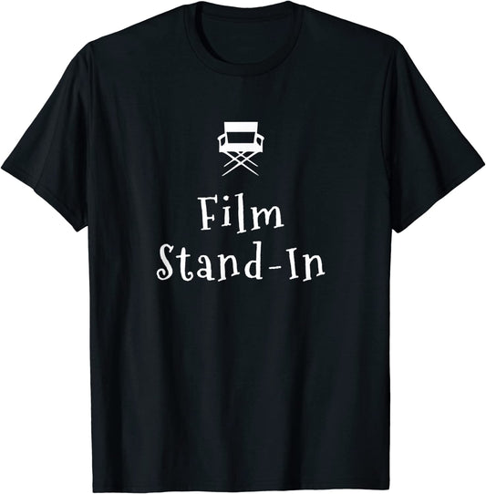 Film and Movie Crew Stand In T-shirt