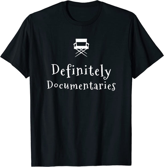 Film and Movie Definitely Documentaries T-shirt
