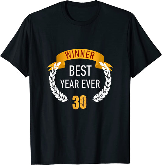 30 Year Old Birthday Best Year Ever Film Laurels T-shirt