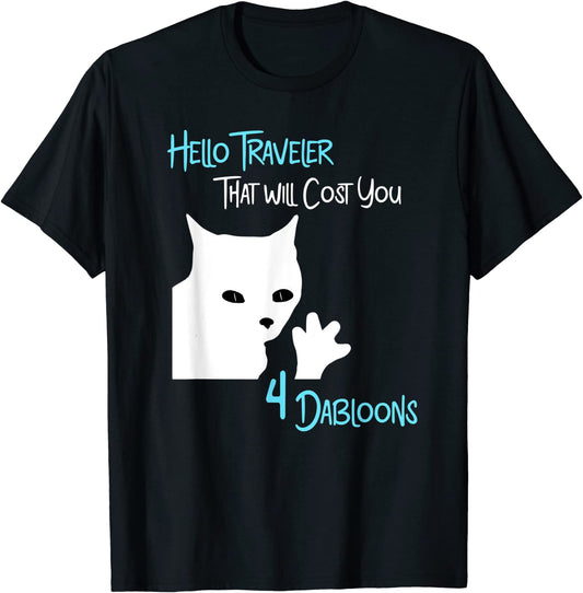4 Dabloons Cat - Hello Traveler Friend T-Shirt