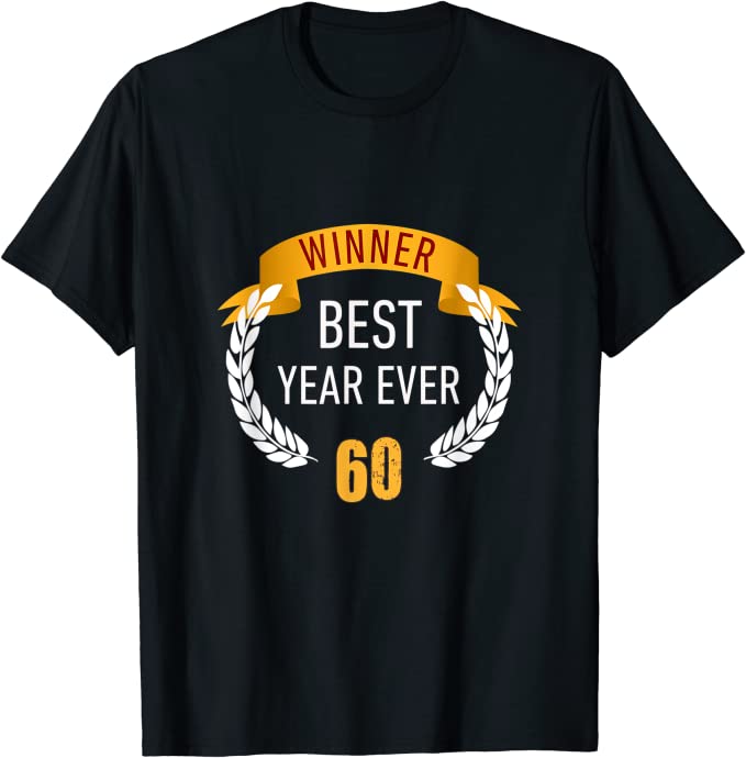 60 Year Old Birthday Best Year Ever Film Laurels T-shirt