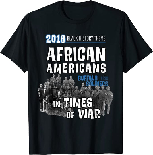 2018 African Americans in Times of War Black History Theme Tshirt