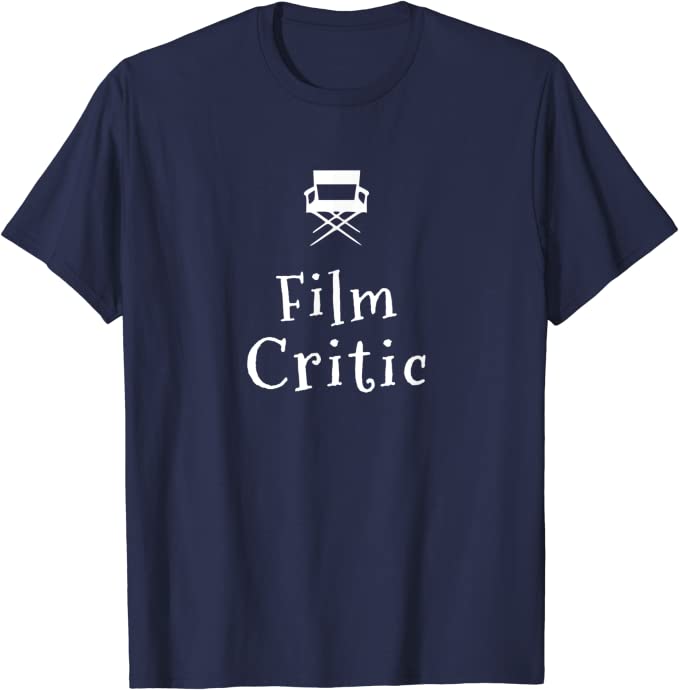 Film Critic T-Shirt for Movie Lovers, Writers and Film Buffs