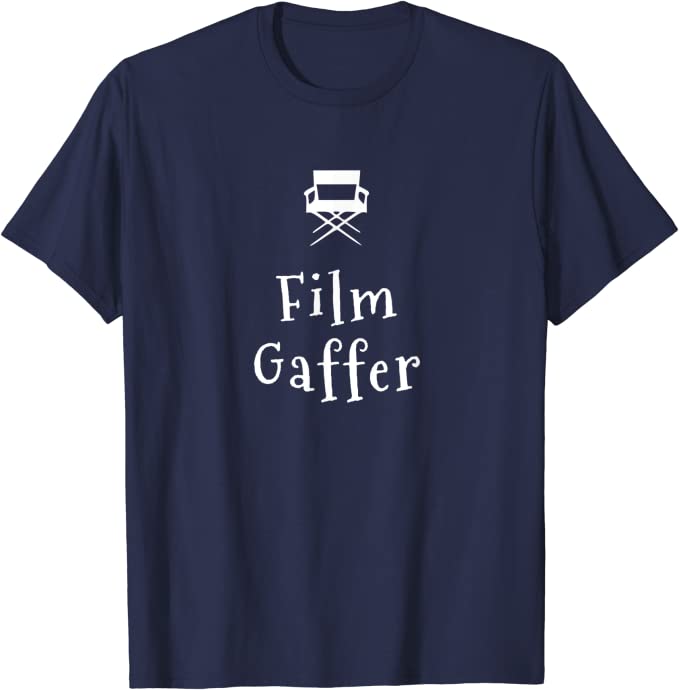 Film and Movie Crew Gaffer T-shirt
