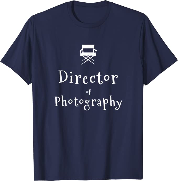Film Director of Photography T-Shirt  for Movie Lovers