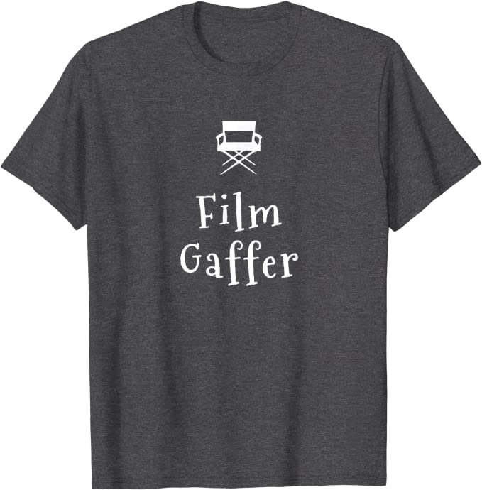 Film and Movie Crew Gaffer T-shirt