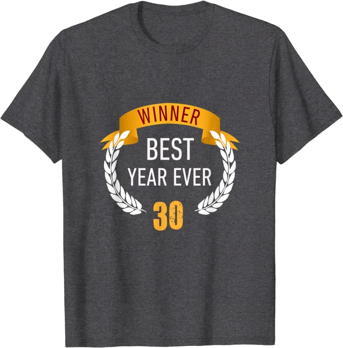 30 Year Old Birthday Best Year Ever Film Laurels T-shirt