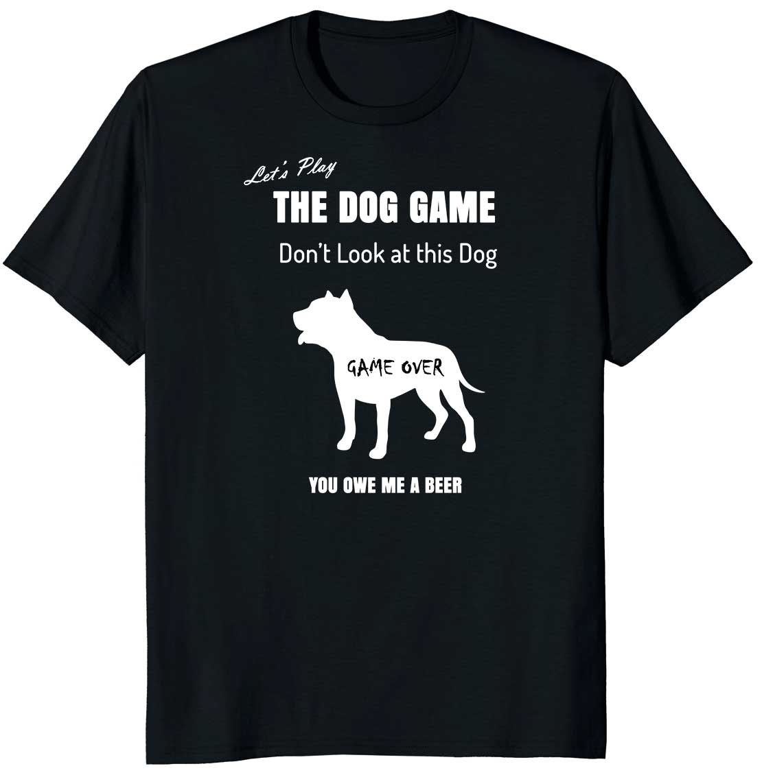 Let's Play the Dog Game Funny Gaming or Drinking T-shirt