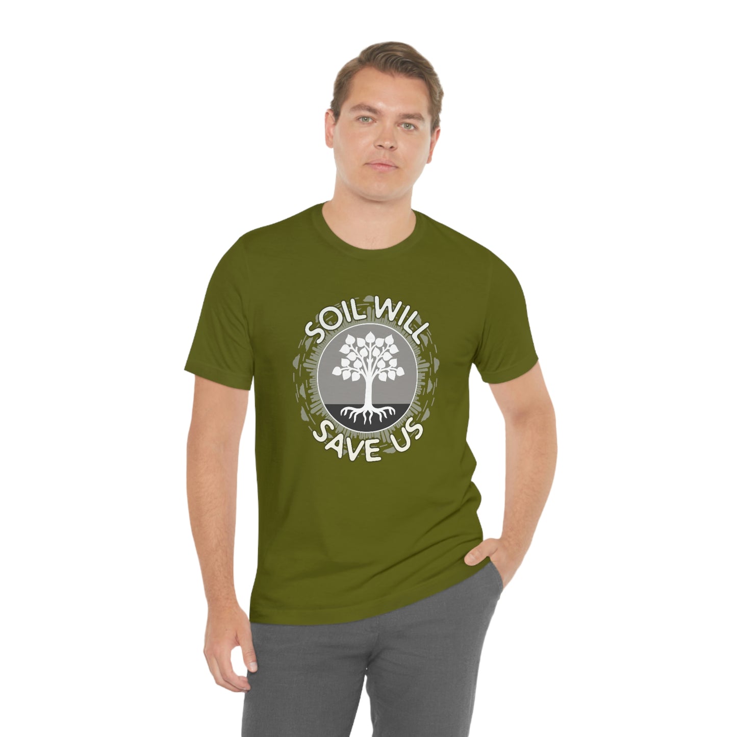 Soil Will Save Us T-shirt for Farmers, Gardeners and Ecologists Unisex