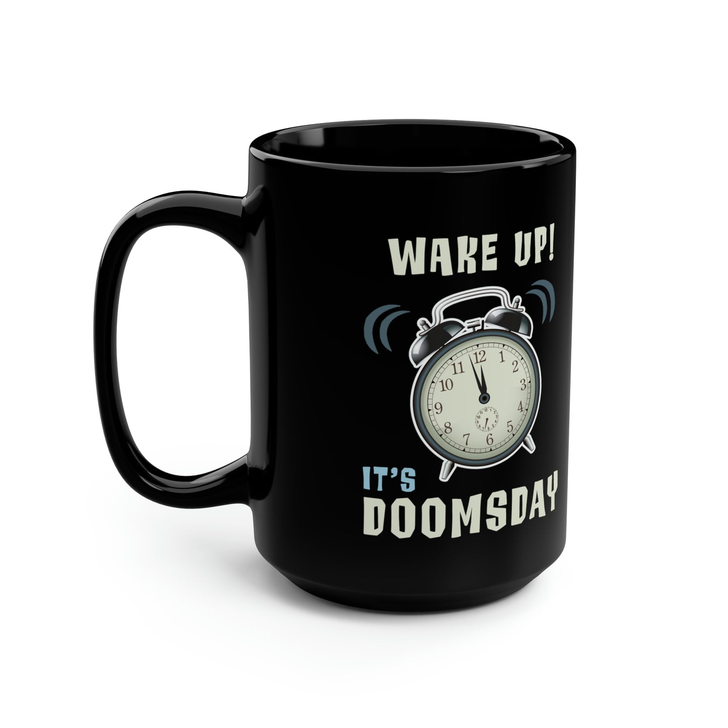 Wake Up! It's Doomsday Clock, Funny Nerdy Geeky Gift, Vintage SciFi Art on Black Mug, 15 oz