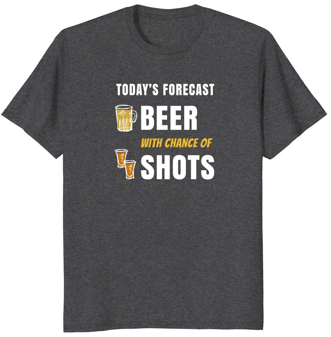 Beer With a Chance of Shots Funny Forecast Funny Drinking T-shirt